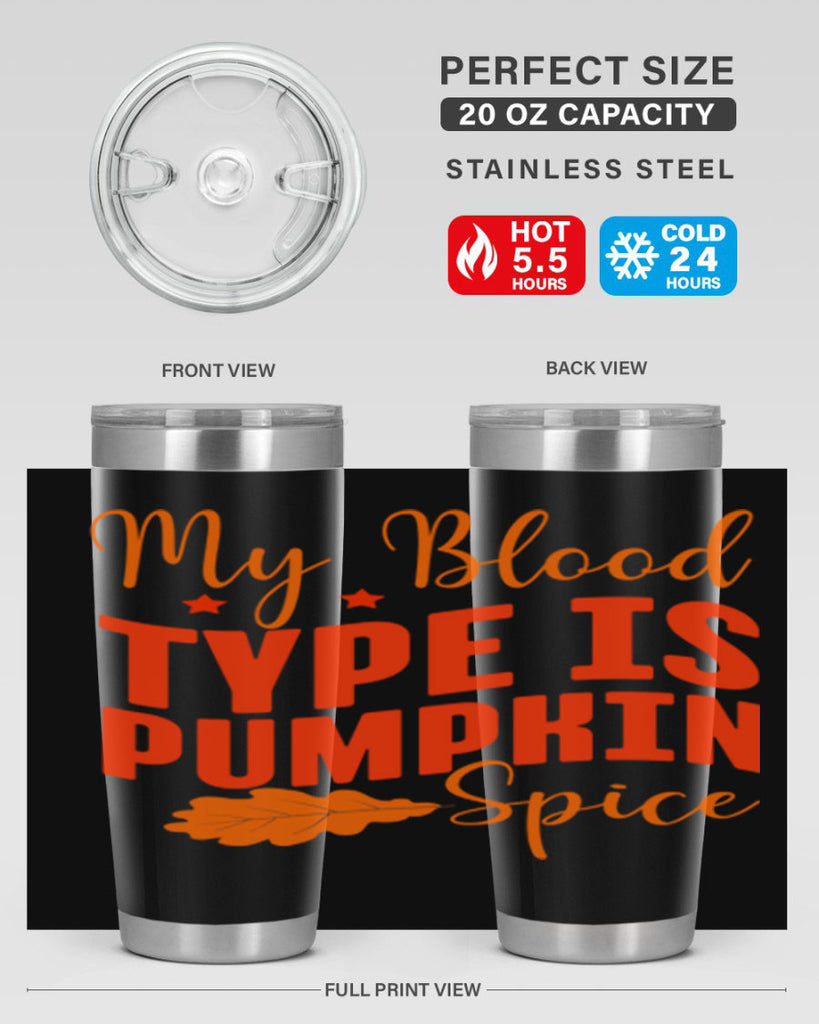 My Blood Type Is Pumpkin Spice Design 433#- fall- Tumbler