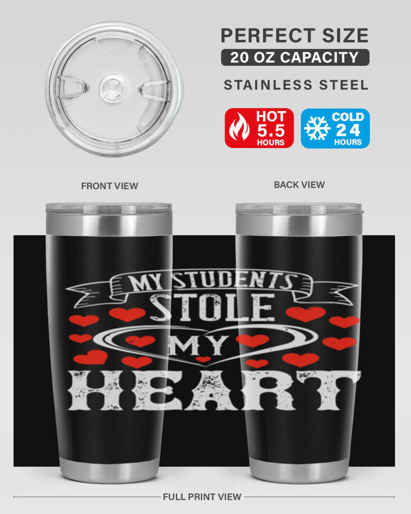 My Students Stole My Heart Style 92#- teacher- tumbler