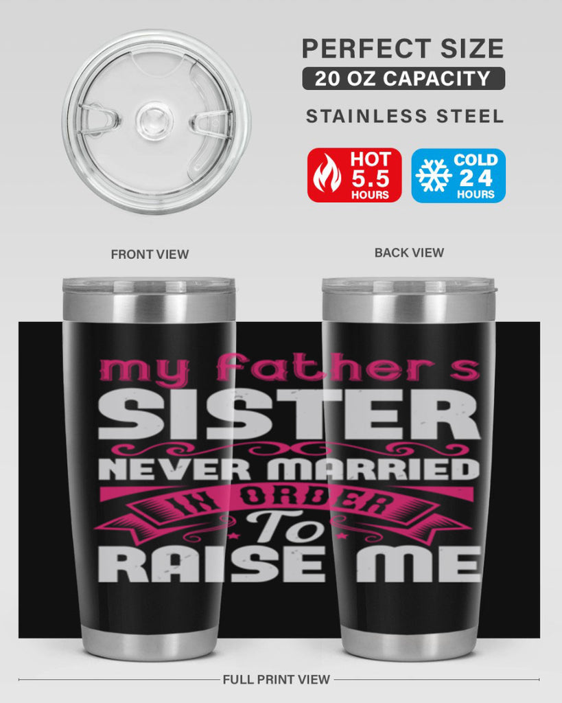 My fathers sister never married in order to raise me Style 34#- aunt- Tumbler