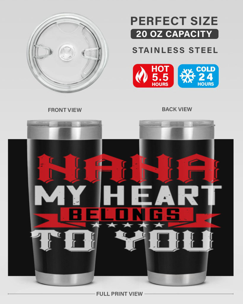 NANA MY HEART BELONGS TO YOU 101#- grandma - nana- Tumbler