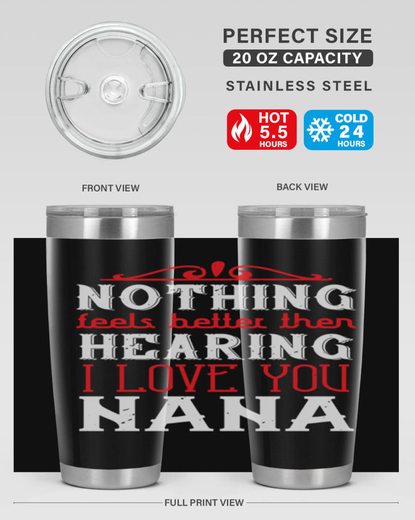 NOTHING feels better then 4#- grandma - nana- Tumbler