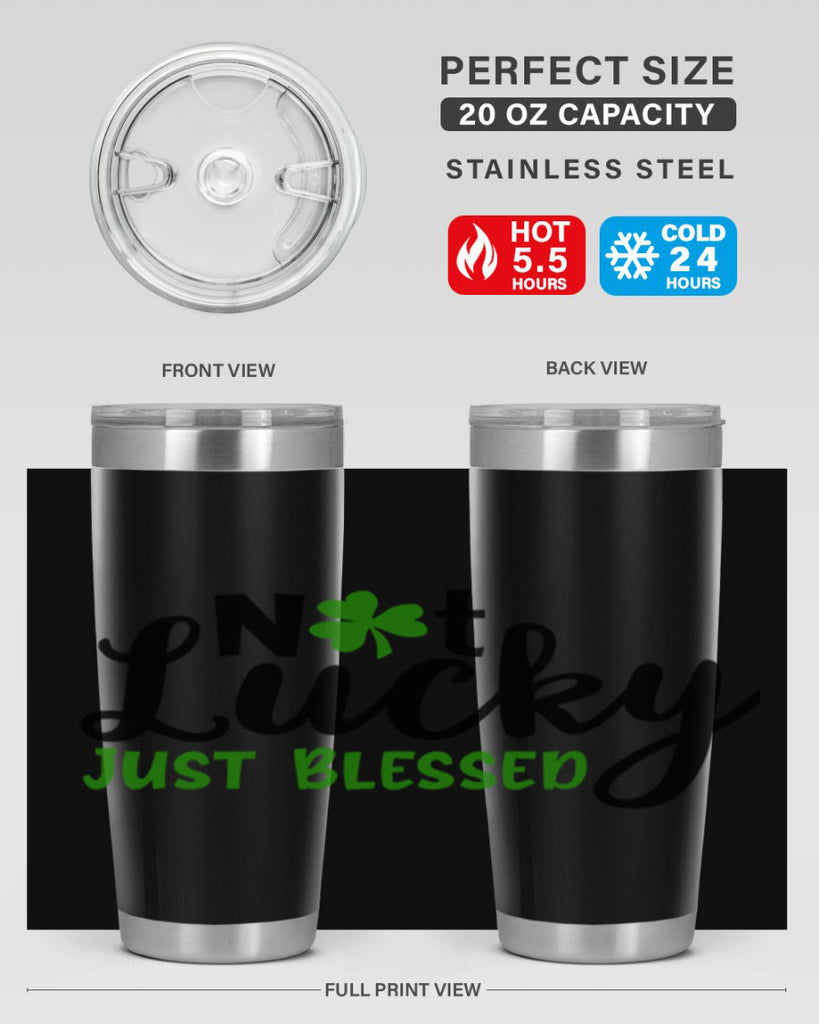 Not Lucky Just Blessed Style 149#- St Patricks Day- Tumbler