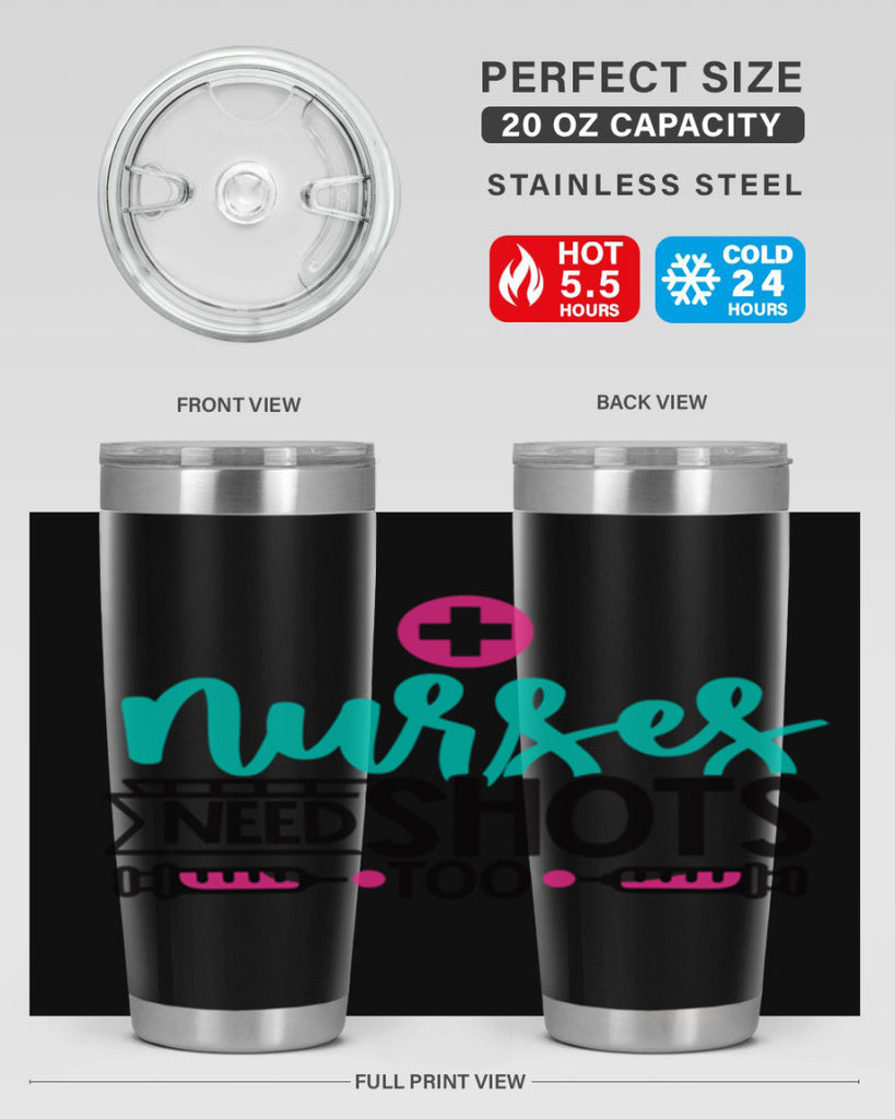 Nurses Need Shoot Too Style Style 82#- nurse- tumbler