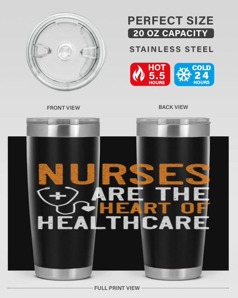 Nurses are the heart of healthcare Style 286#- nurse- tumbler