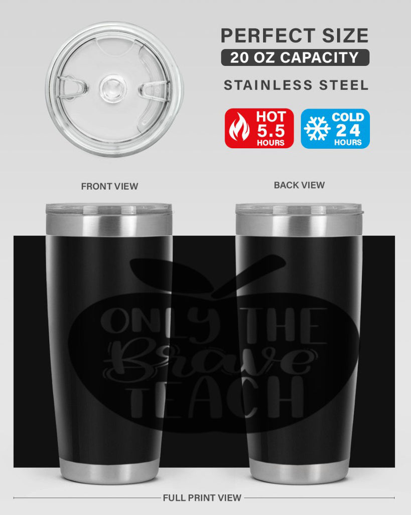 Only The Brave Teach Style 60#- teacher- tumbler