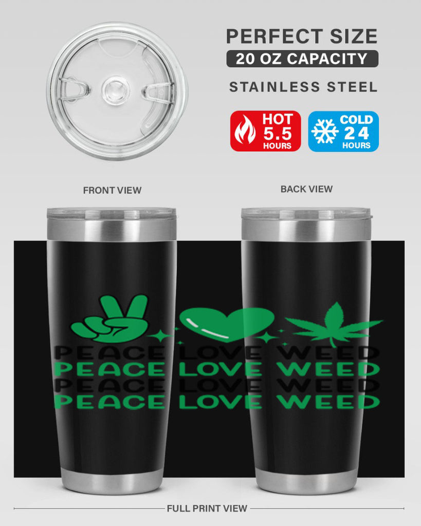 Peace Love Weed 219#- marijuana- Tumbler