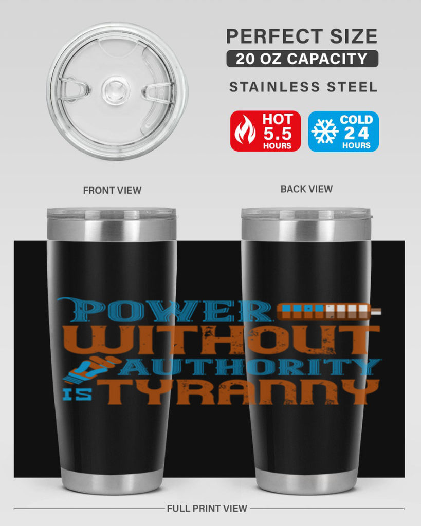 Power without authority is tyranny Style 15#- electrician- tumbler