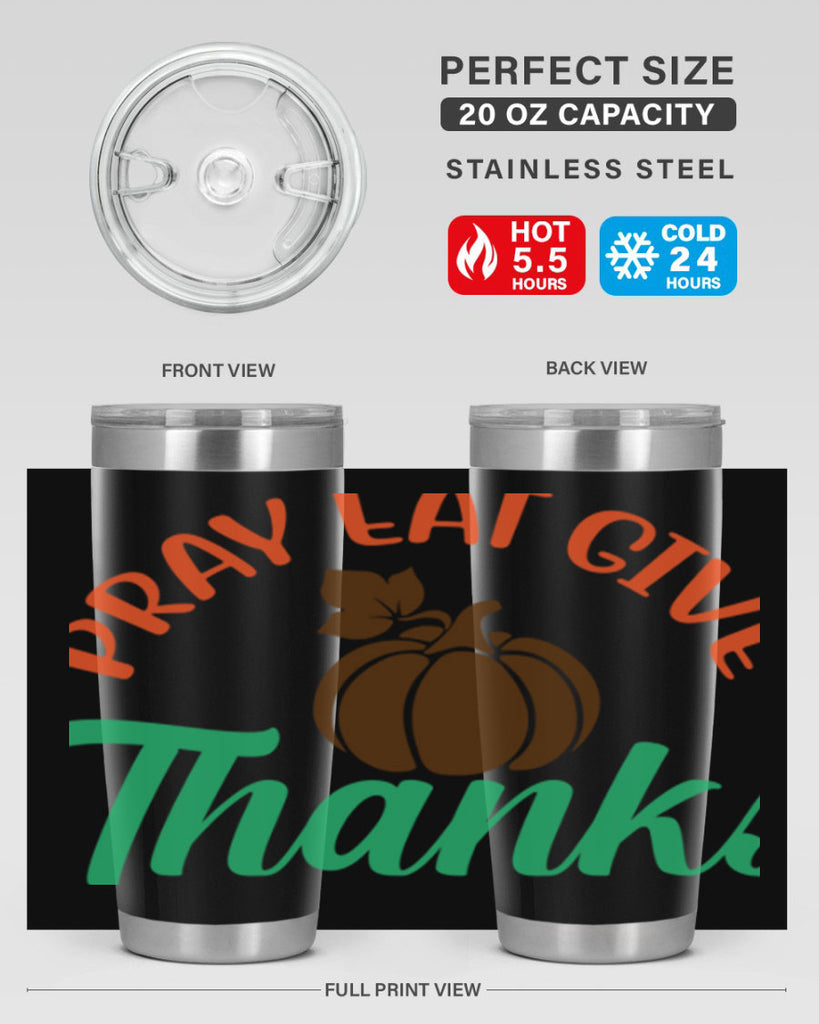 Pray Eat Give Thanks 519#- fall- Tumbler