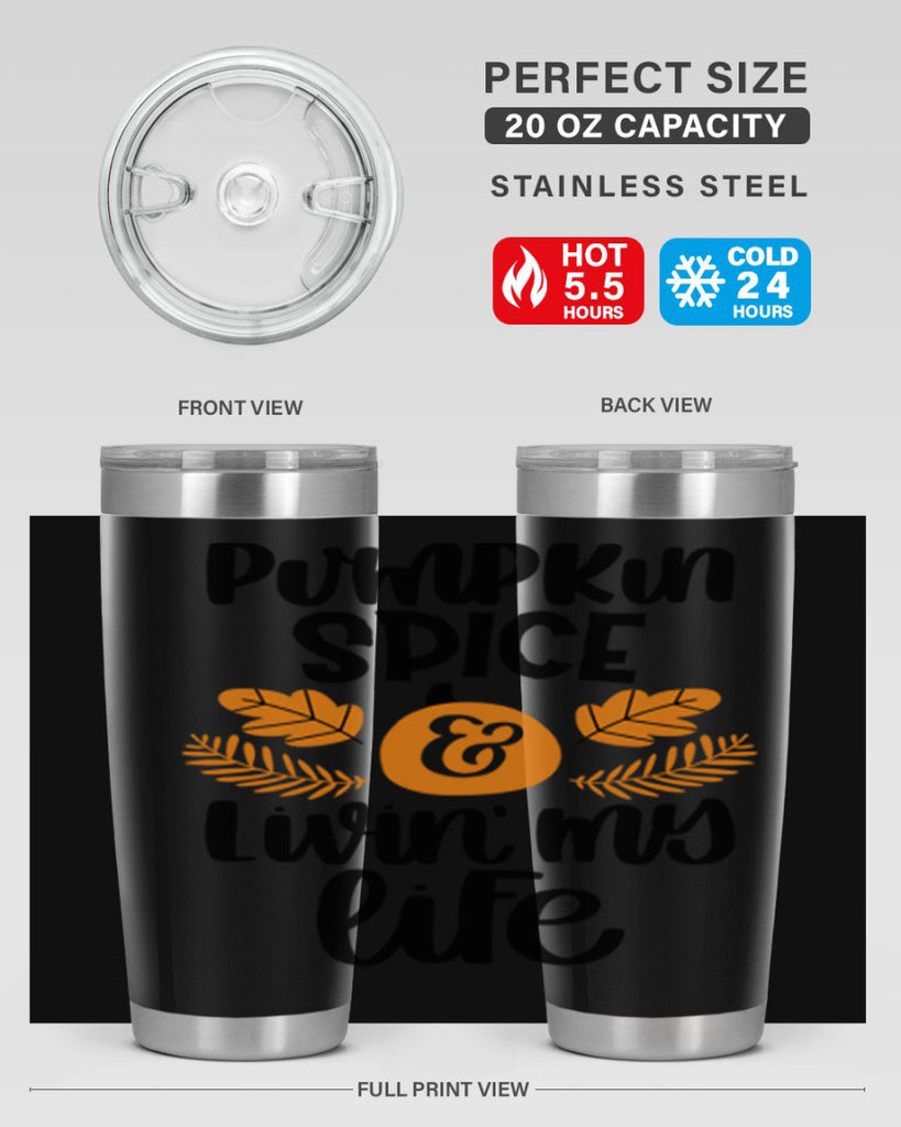 Pumpkin Spice and Livin My Life 505#- fall- Tumbler