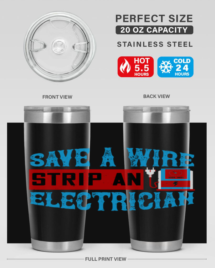 Save a wire strip an electrician Style 13#- electrician- tumbler