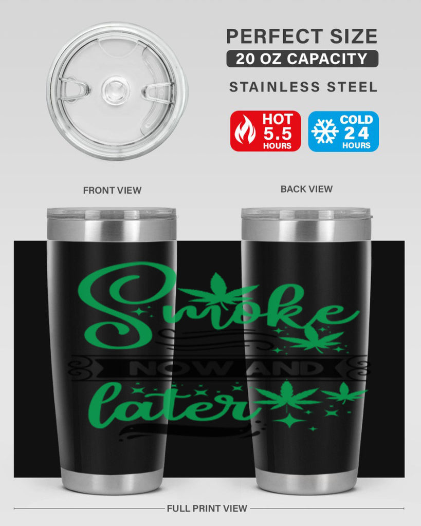 Smoke Now And Later 234#- marijuana- Tumbler