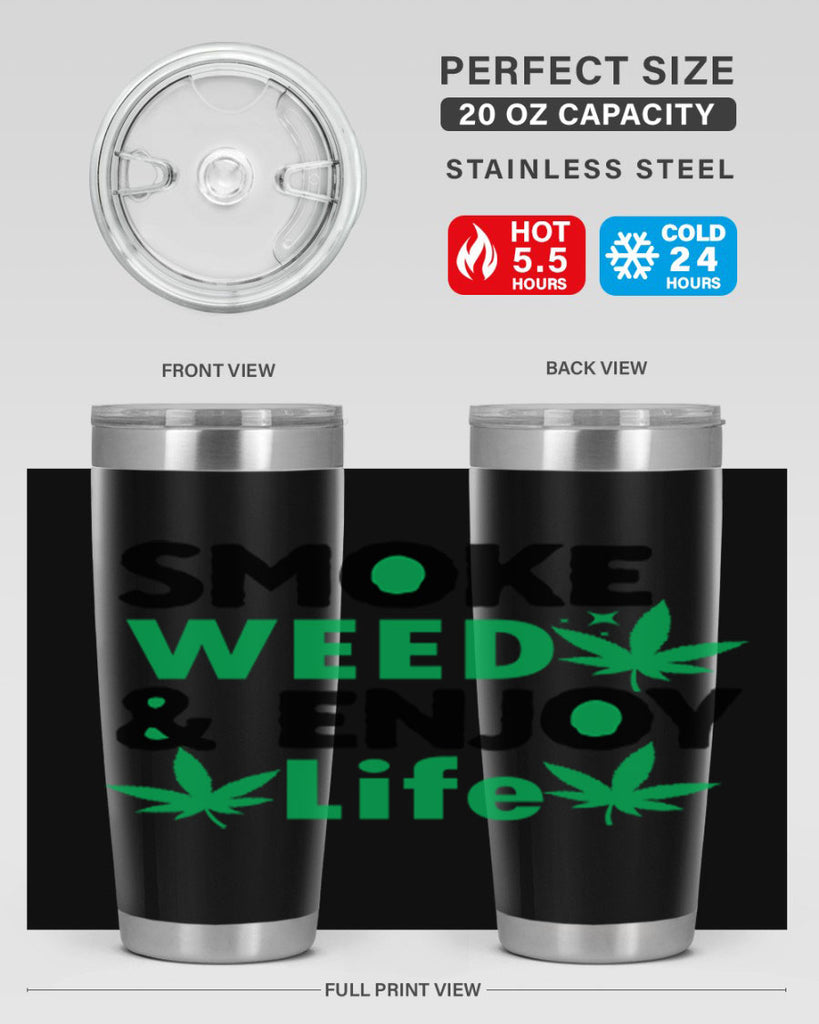 Smoke Weed Enjoy Life 235#- marijuana- Tumbler