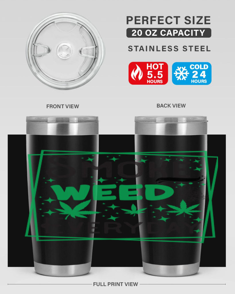 Smoke Weed Everyday 237#- marijuana- Tumbler