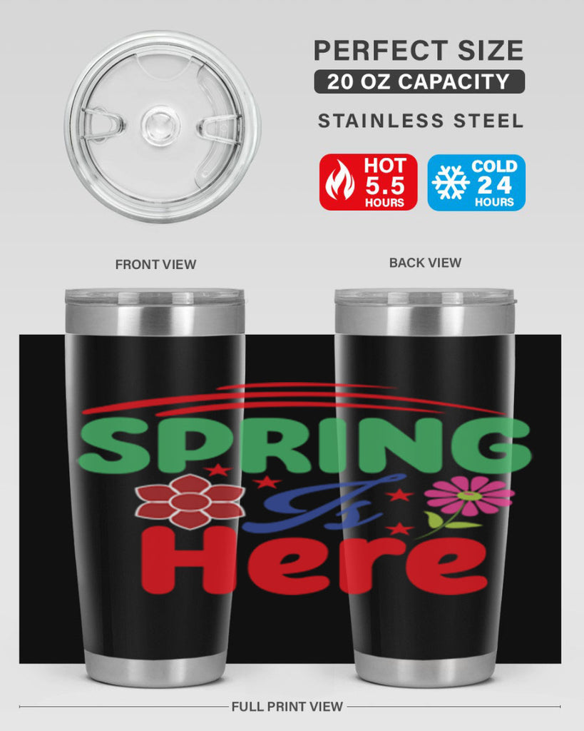 Spring Is Here 448#- spring- Tumbler