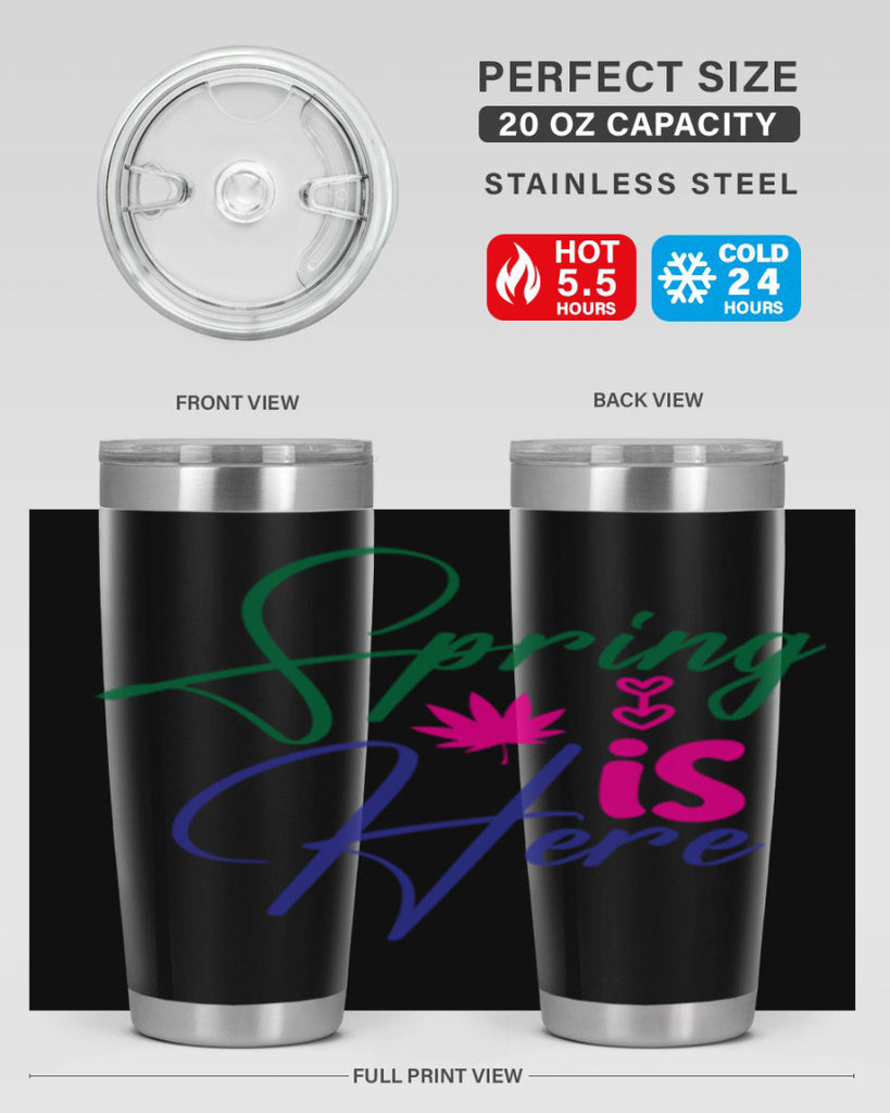 Spring Is Here 449#- spring- Tumbler