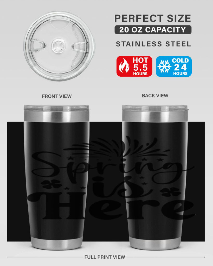Spring Is Here 451#- spring- Tumbler