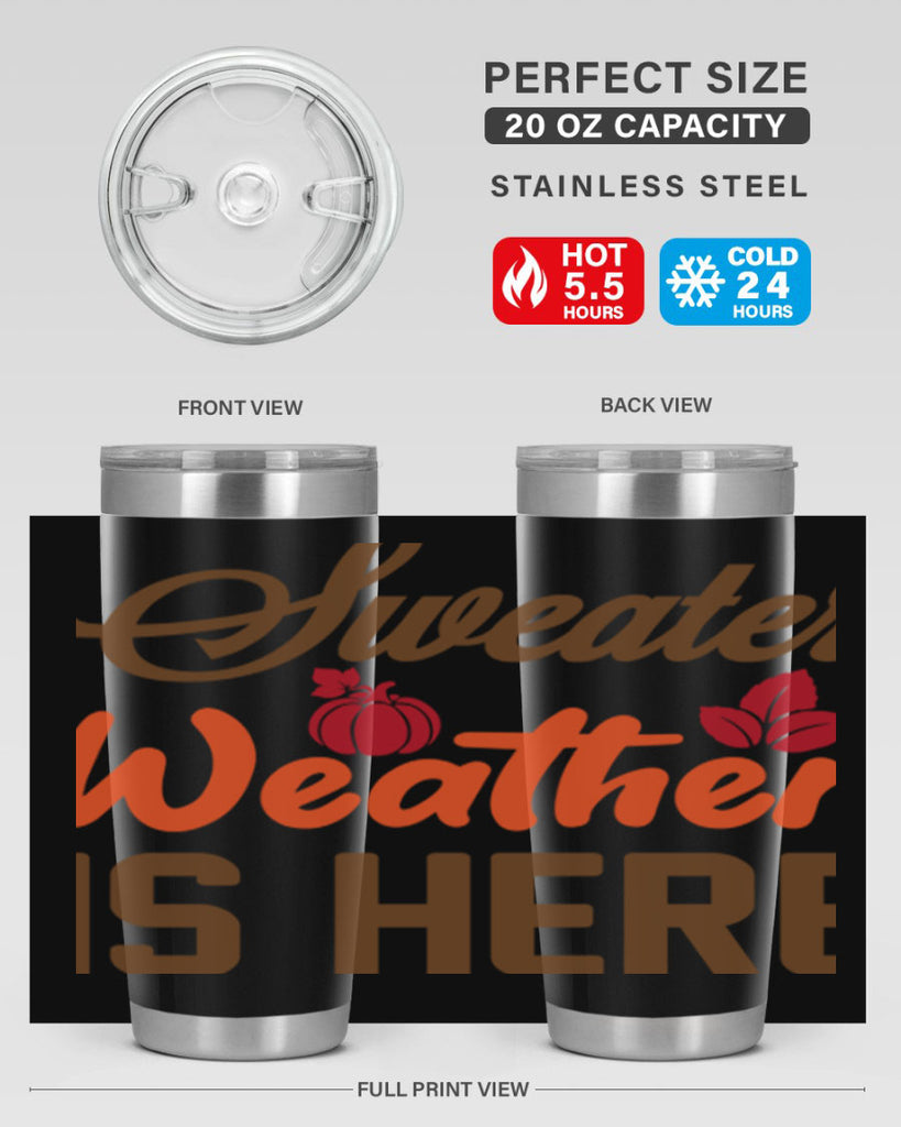 Sweater Weather is Here 585#- fall- Tumbler
