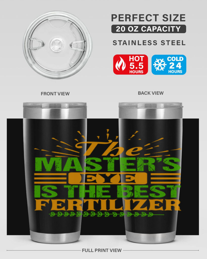 The masters eye is the best fertilizer 32#- farming and gardening- Tumbler