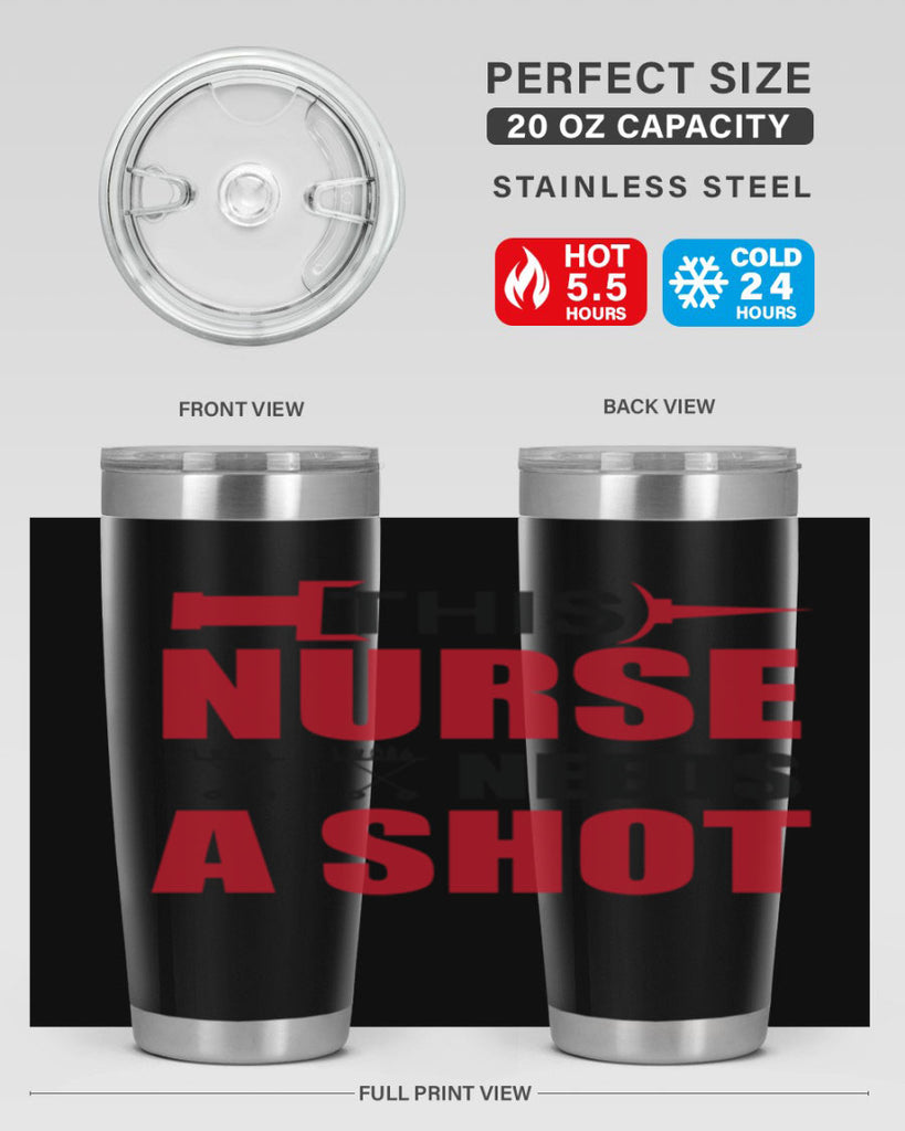 This nurse needs A shot Style 330#- nurse- tumbler