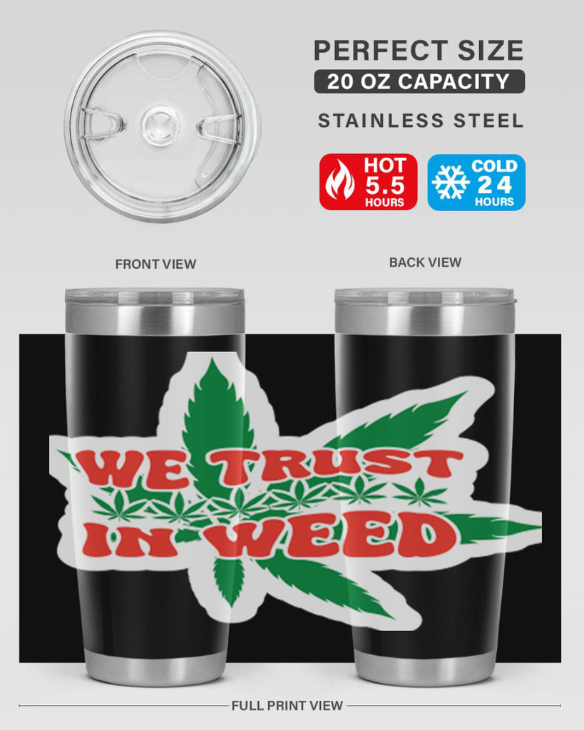 We Trust In Weed 278#- marijuana- Tumbler