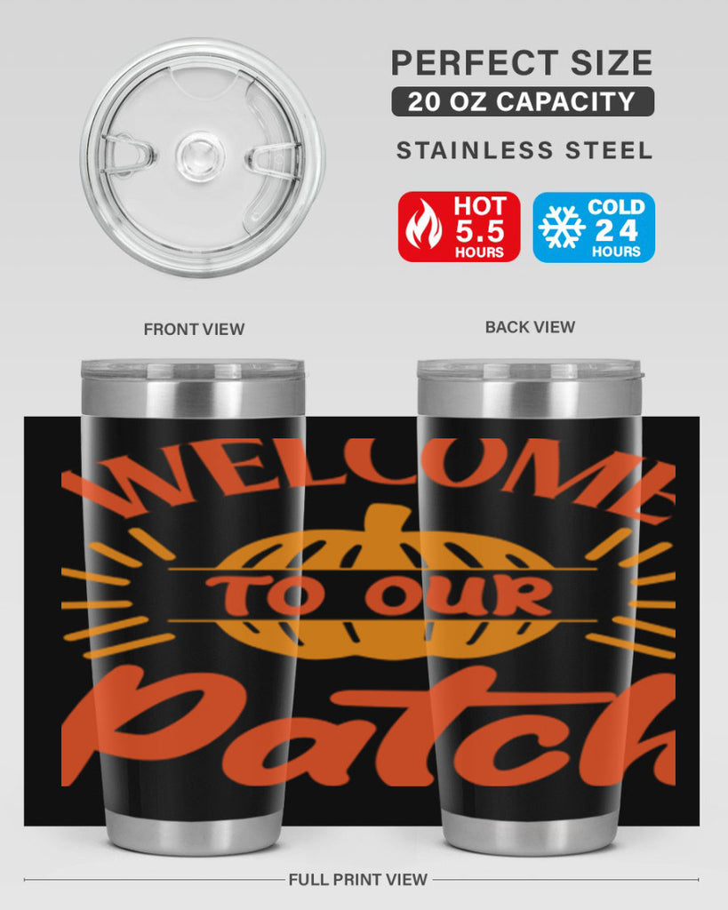 Welcome To Our Patch 631#- fall- Tumbler