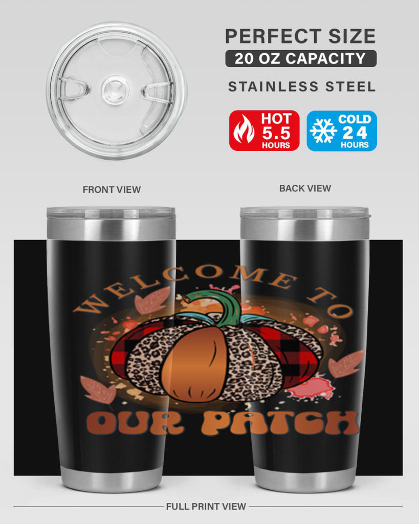 Welcome To Our Patch 635#- fall- Tumbler