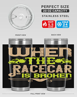 When The Racecar Is Broken Style 10#- dog- Tumbler