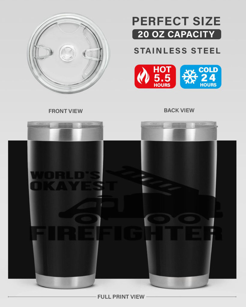 Worlds okayest Style 2#- fire fighter- tumbler