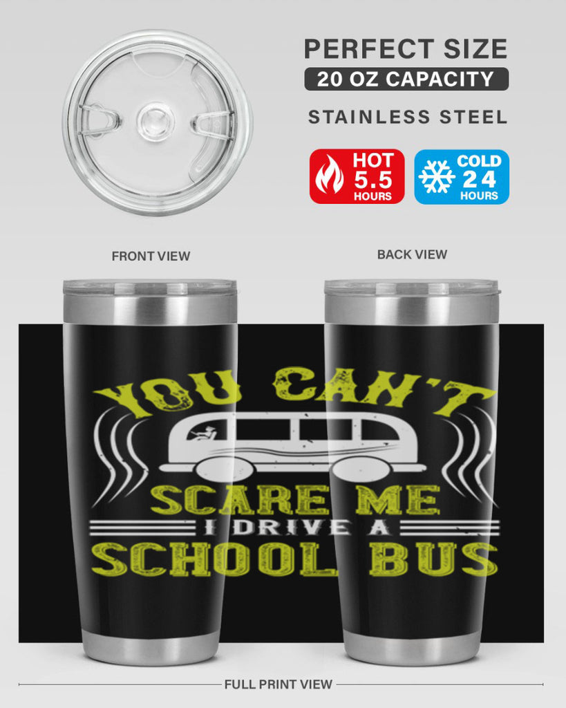 YOU CANT SCARE ME IM A BUS DRIVER Style 2#- bus driver- tumbler