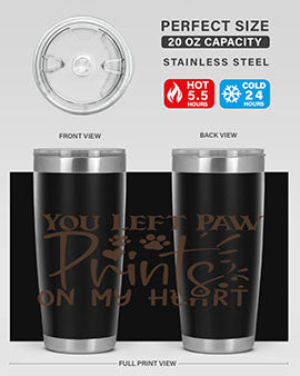 You Left Paw Prints On My Heart Style 53#- dog- Tumbler