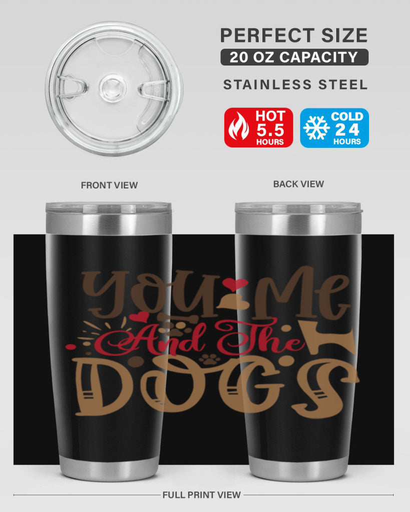 You Me And The Dogs Style 52#- dog- Tumbler
