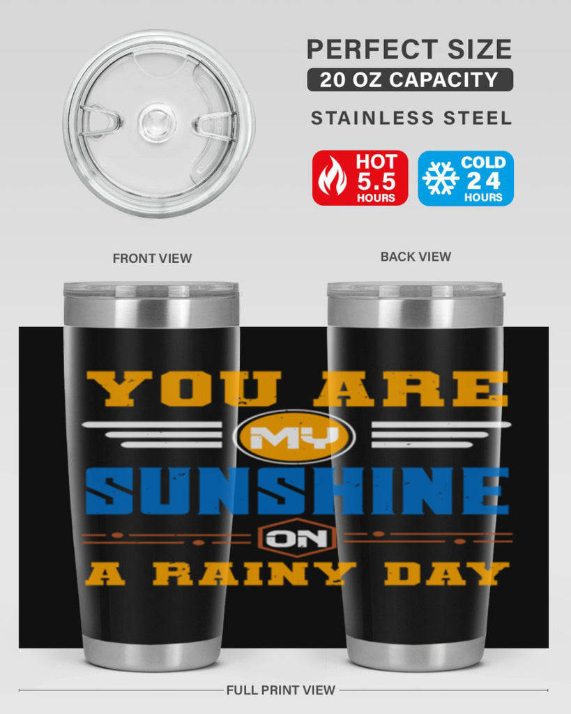 You are my sunshine on a rainy day Style 21#- Best Friend- Tumbler