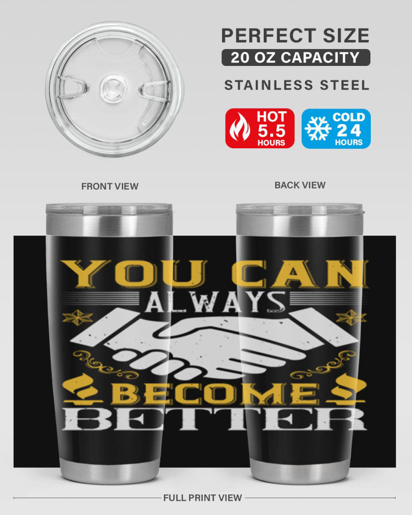 You can always become better Style 9#- coaching- tumbler
