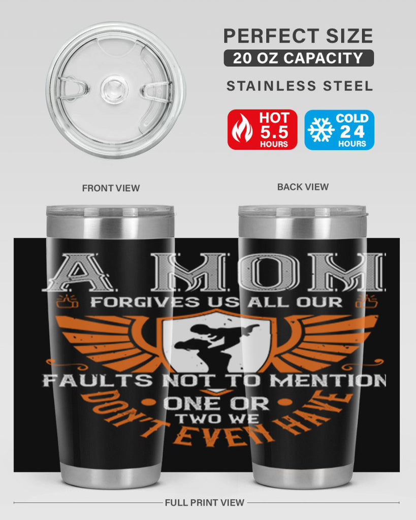 a mom forgives us all our fault 100#- mothers day- Tumbler