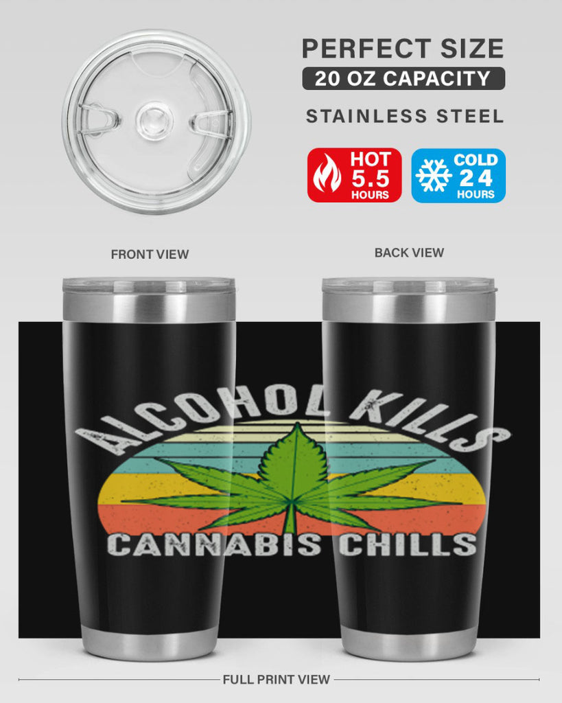 alcohol kills cannabis chills 9#- marijuana- Tumbler