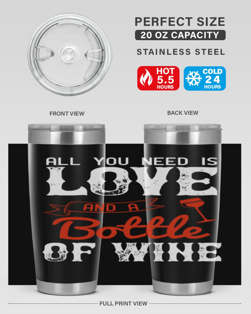 all you need is love and a bottle of wine 125#- wine- Tumbler