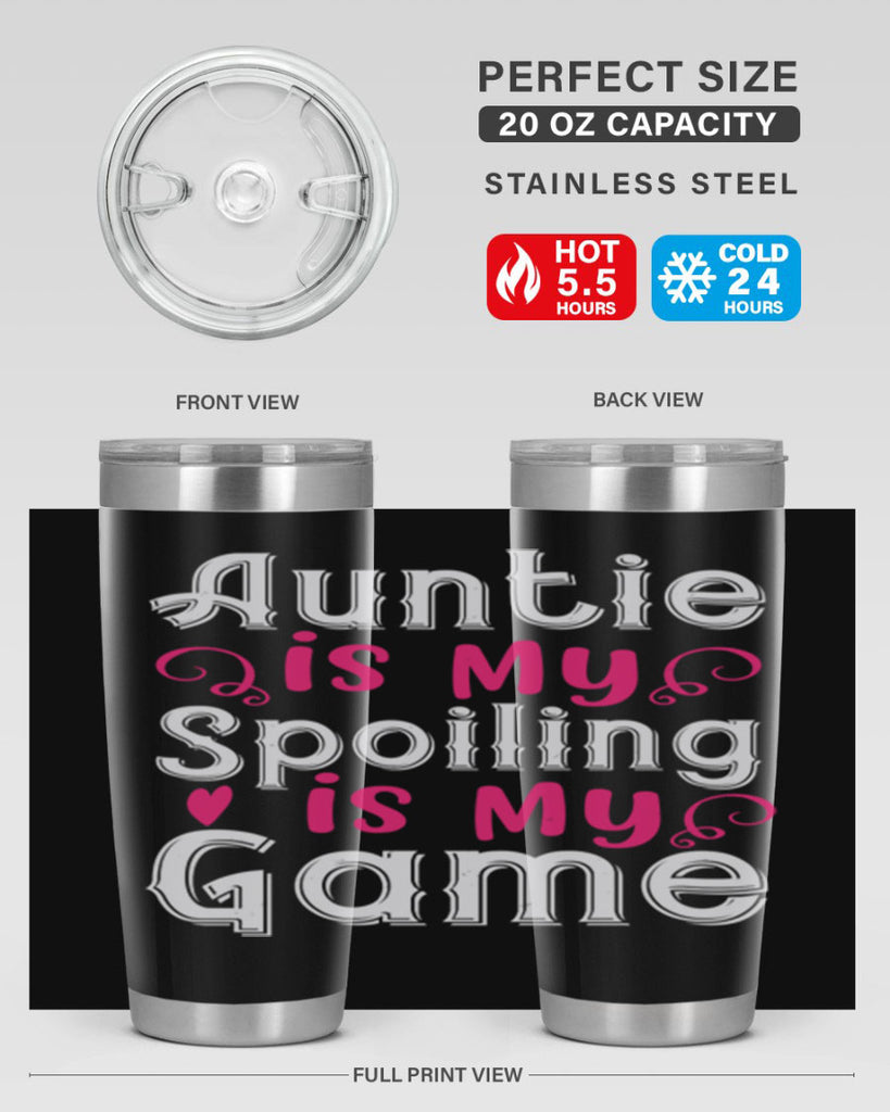 auntie is my name spoiling is my game Style 69#- aunt- Tumbler