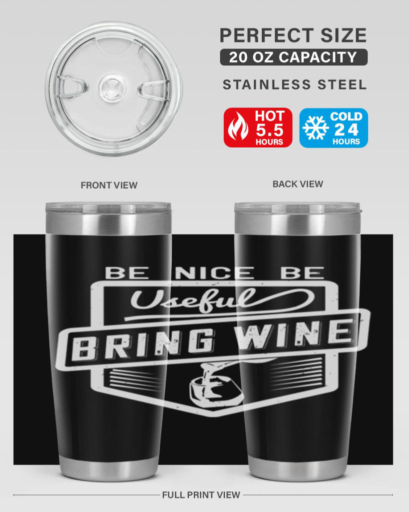 be nice be useful bring wine 101#- wine- Tumbler