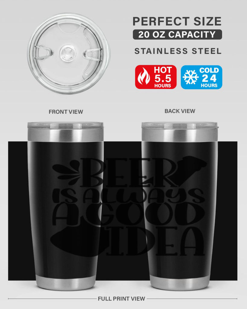 beer is always a good idea 49#- beer- Tumbler