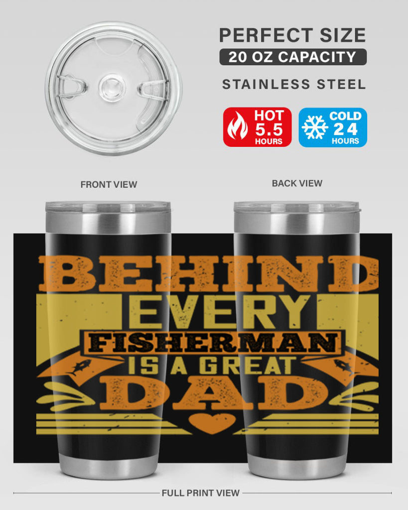 behind every fisherman is a great dad 232#- fathers day- Tumbler