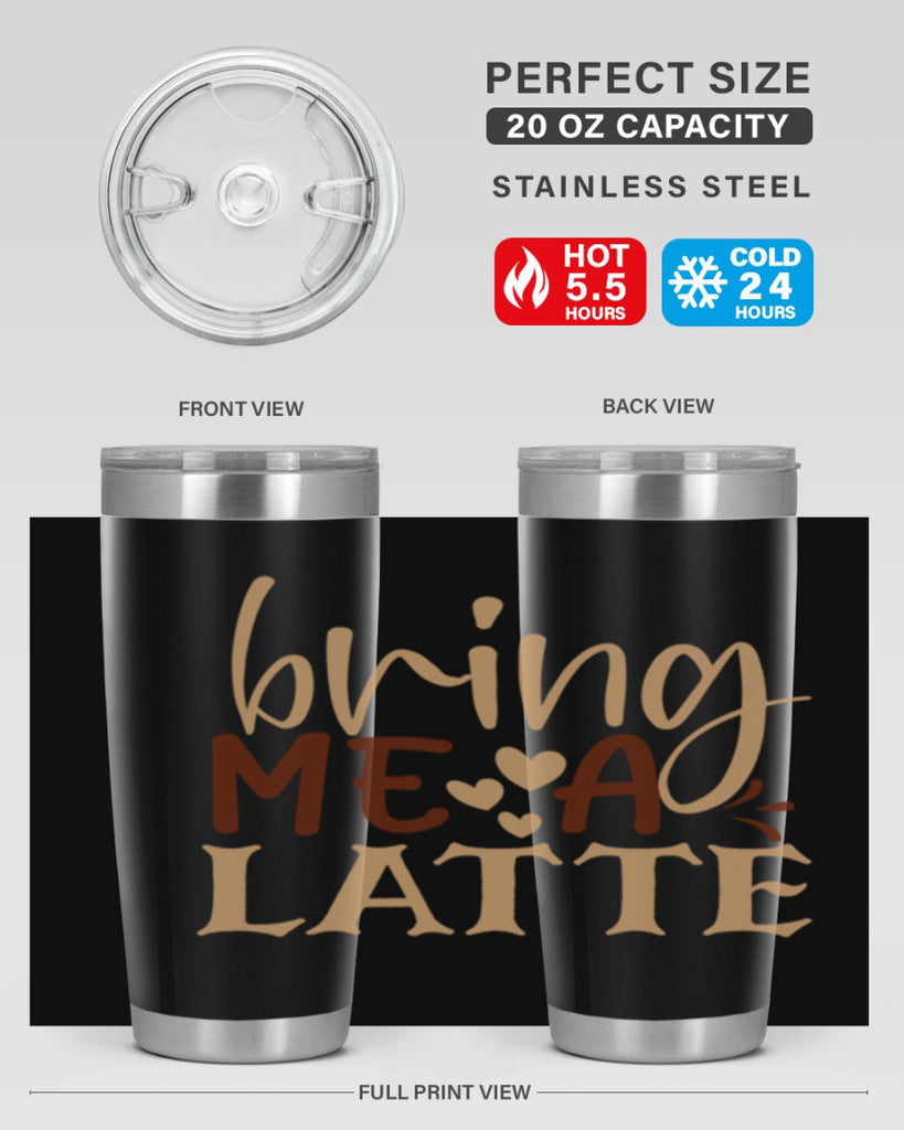 bring me a latte 225#- coffee- Tumbler