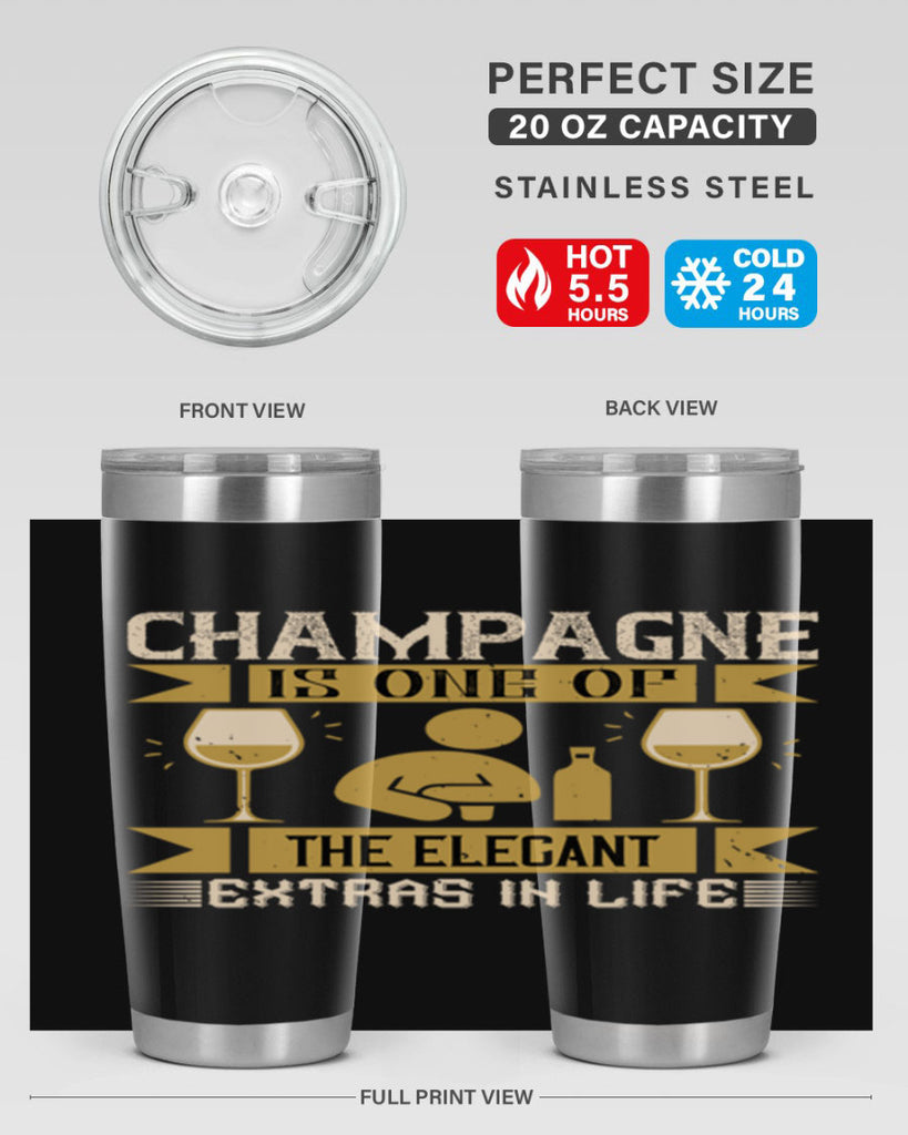 champagne is one of the elegant extras in life 8#- drinking- Tumbler