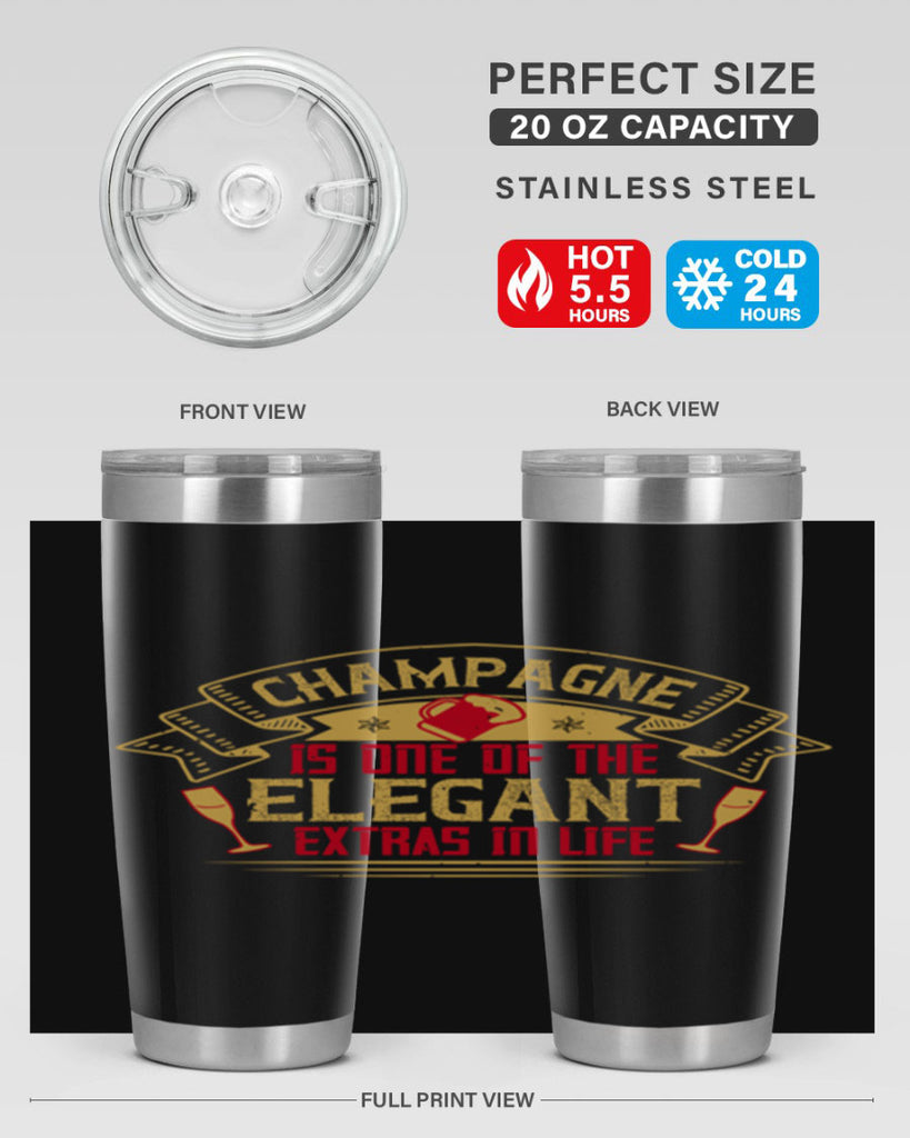 champagne is one of the elegant extras in life 9#- drinking- Tumbler