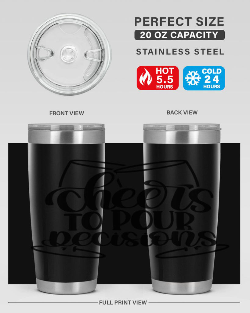 cheers to pour descisions 61#- wine- Tumbler