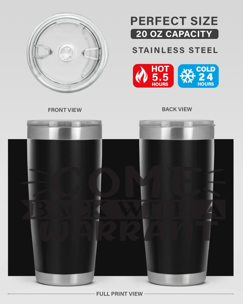 come back with a warrant 82#- home- Tumbler