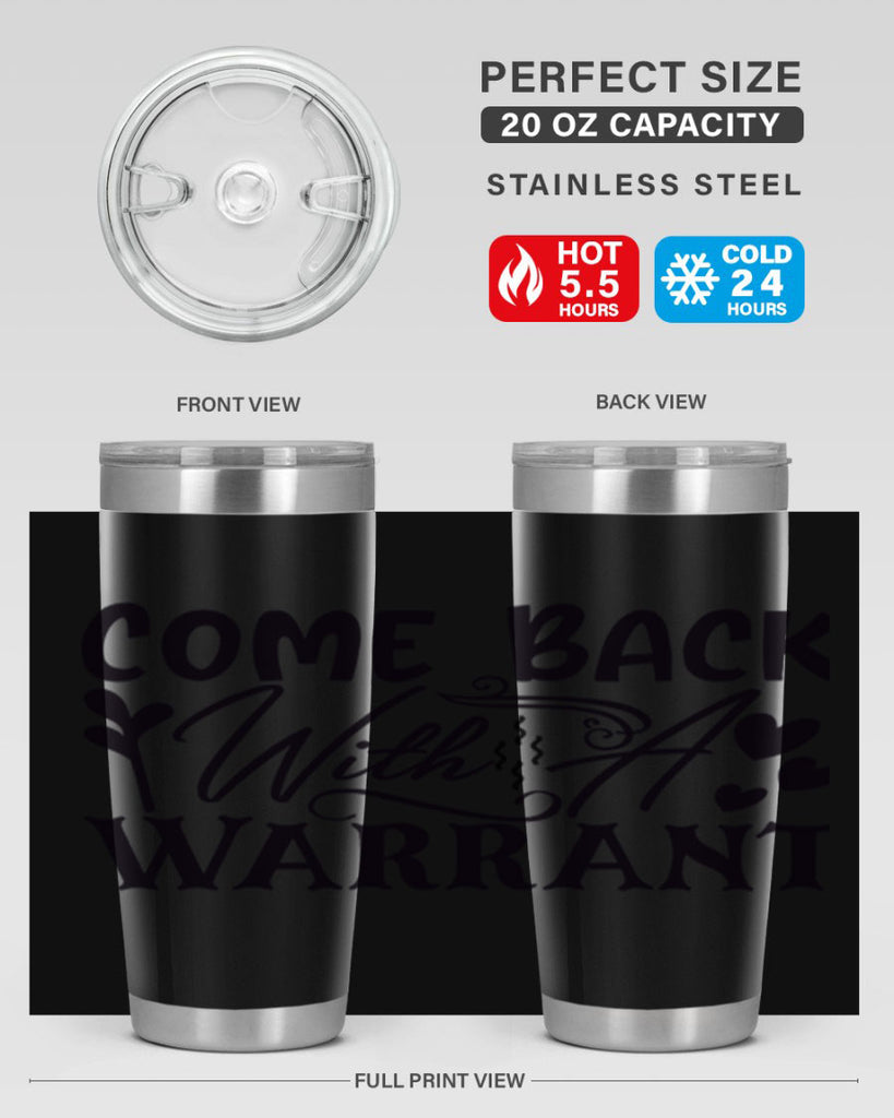 come back with a warrant 83#- home- Tumbler