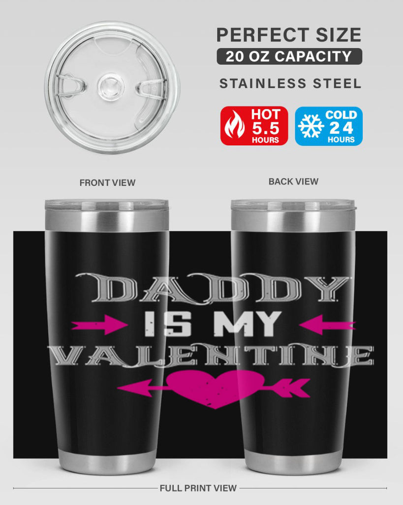 daddy is my valentine 64#- valentines day- Tumbler