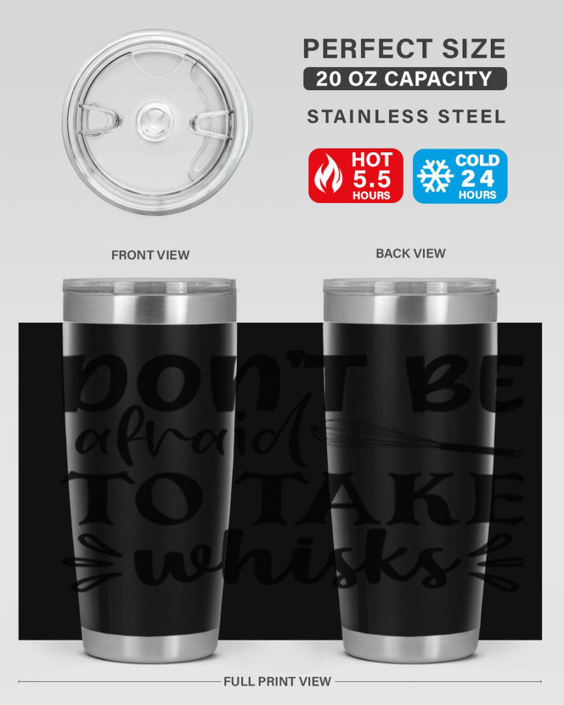 dont be afraid to take whisks 113#- kitchen- Tumbler