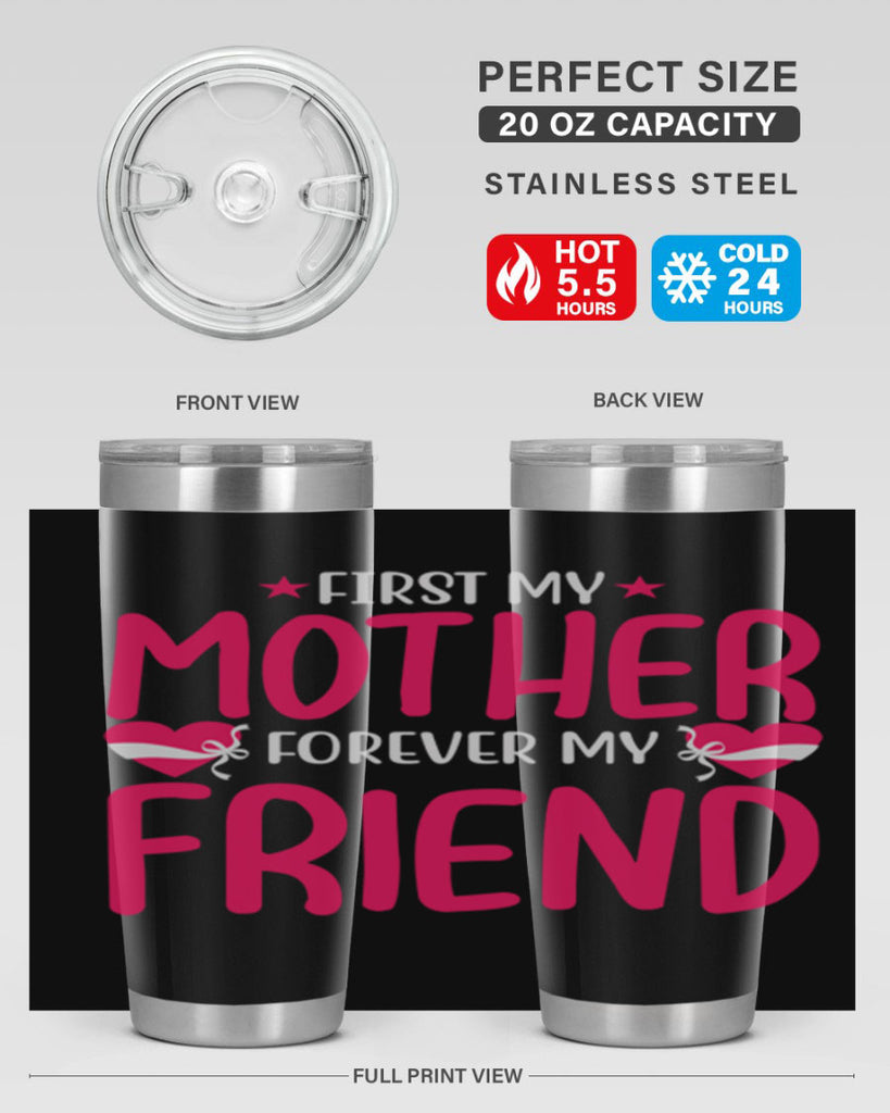 first my mother forever my friend 184#- mom- Tumbler