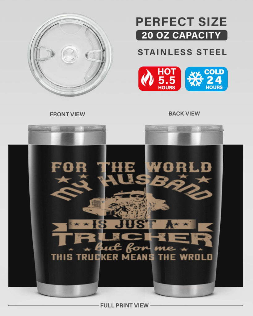 for the world my husband is z Style 1#- truck driver- tumbler